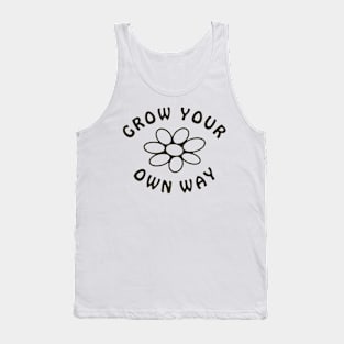 Grow your own way Tank Top